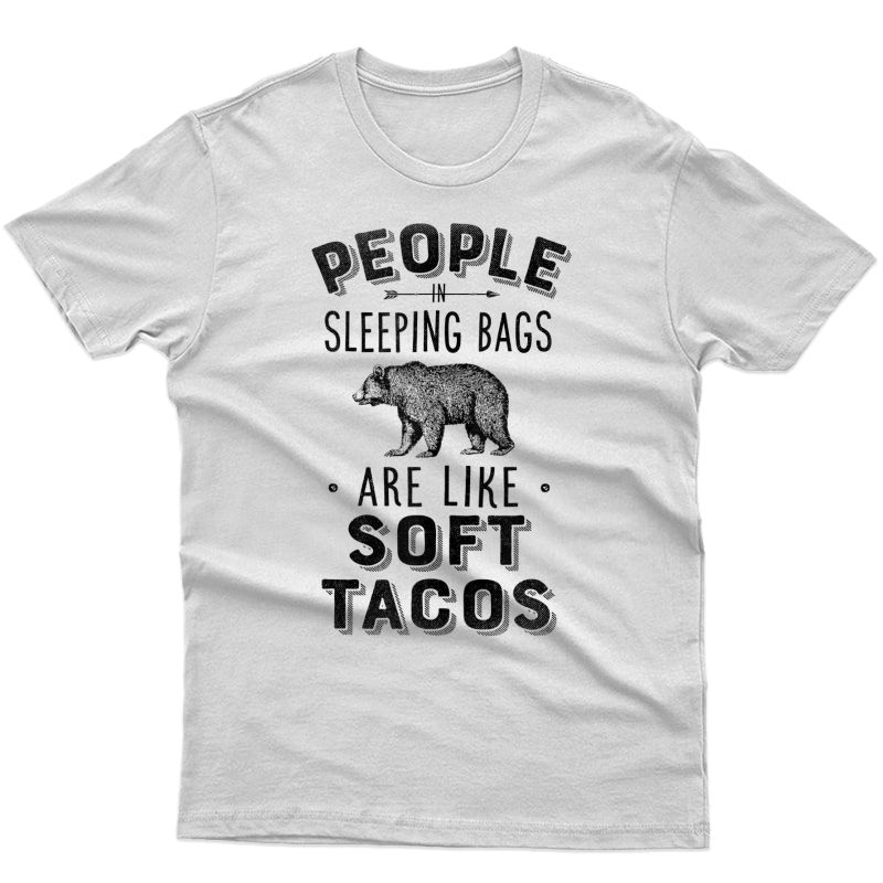 People In Sleeping Bags Are Like Soft Tacos Camping Outdoor Tank Top Shirts