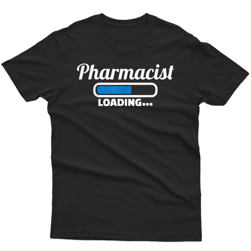 Pharmacist Loading T-shirt