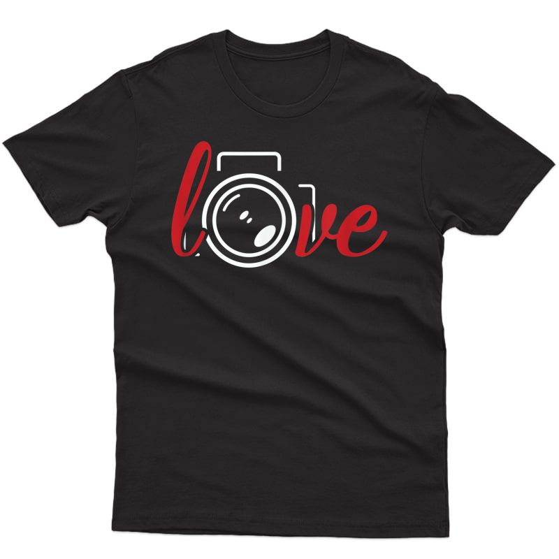 Photography T Shirt Love Photographer Gift Tee