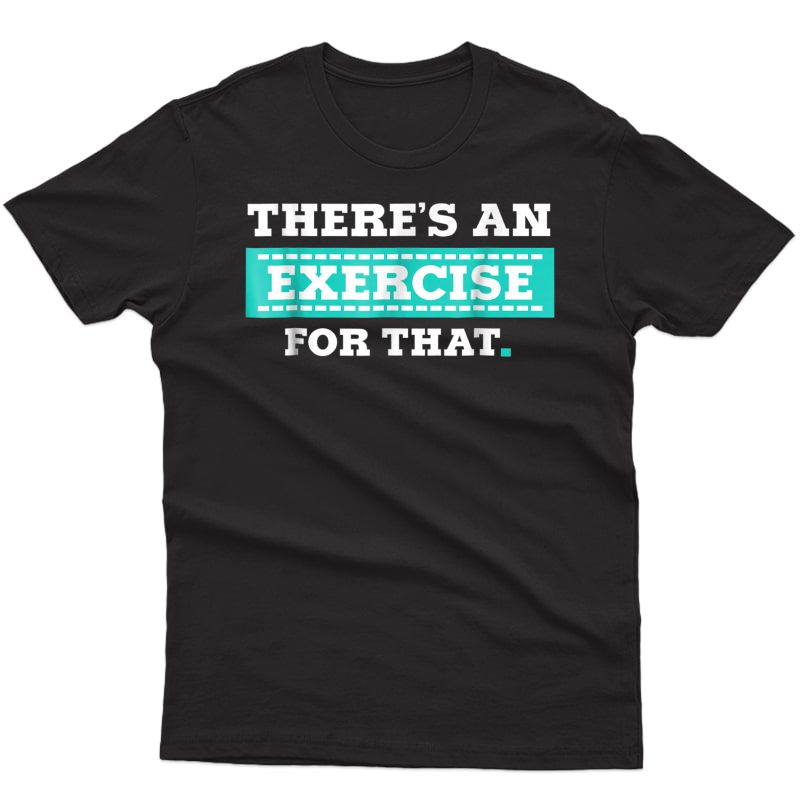 Physical Therapy T-shirt Pt Gift For Exercise Therapist