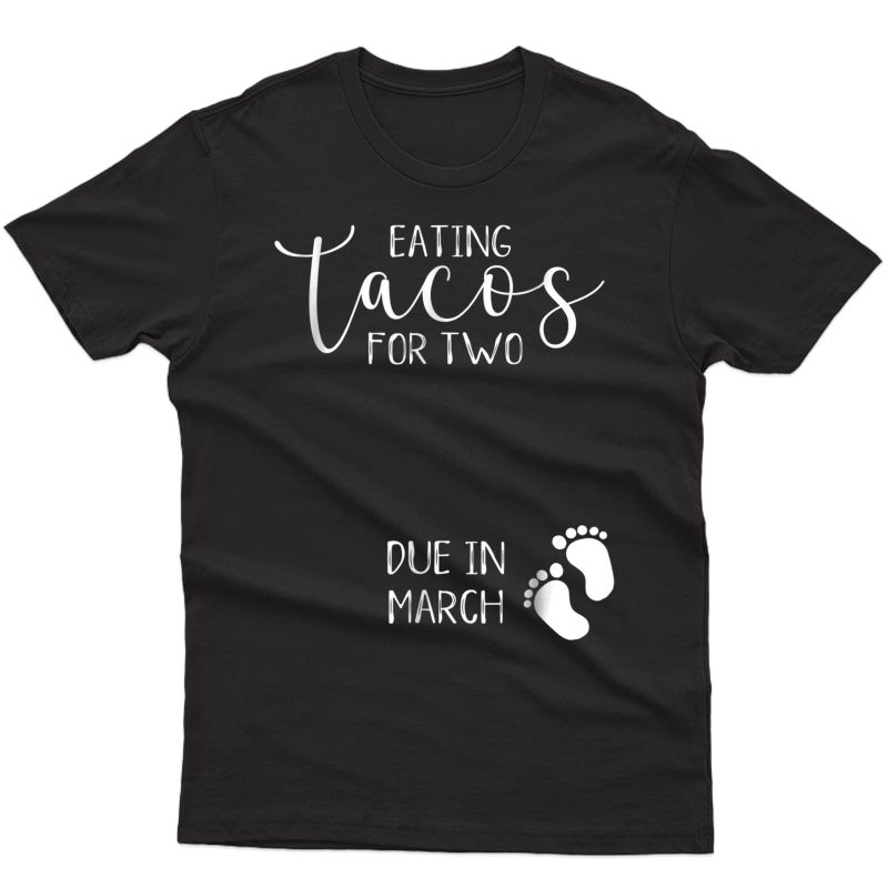 Pregnancy Announcet Taco Shirt Tacos For Two Due March