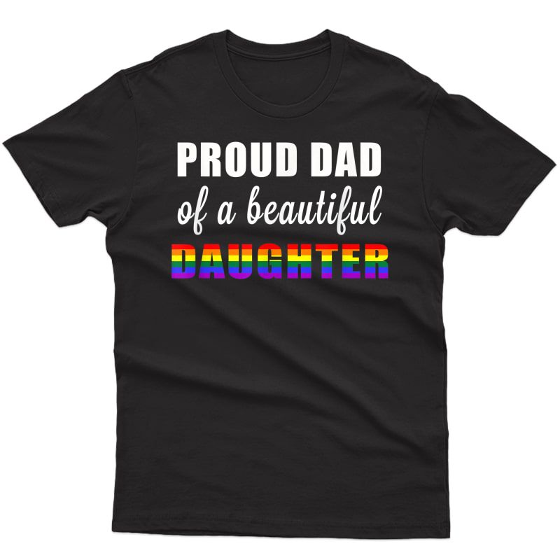 Pride Ally Proud Dad Lgbt Lesbian Daughter Rainbow Shirt