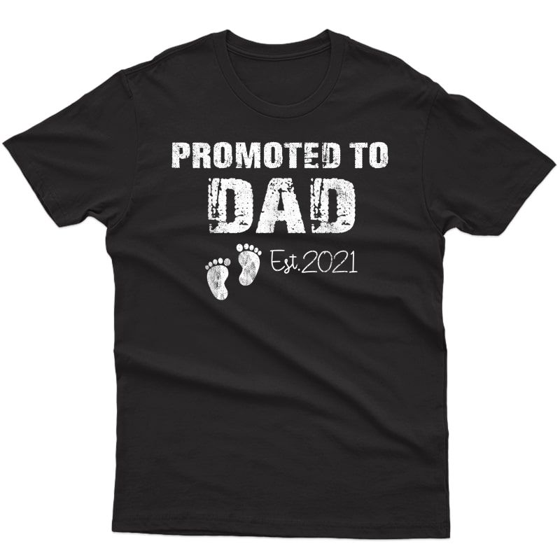 Promoted To Dad Est 2021 T-shirt Fathers Day Gift T-shirt
