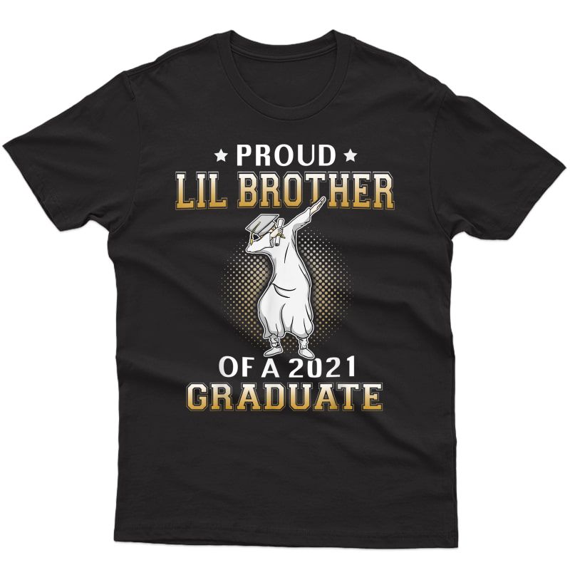 Proud Lil Brother Of A 2021 Graduate Dabbing Class Of 2021 T-shirt