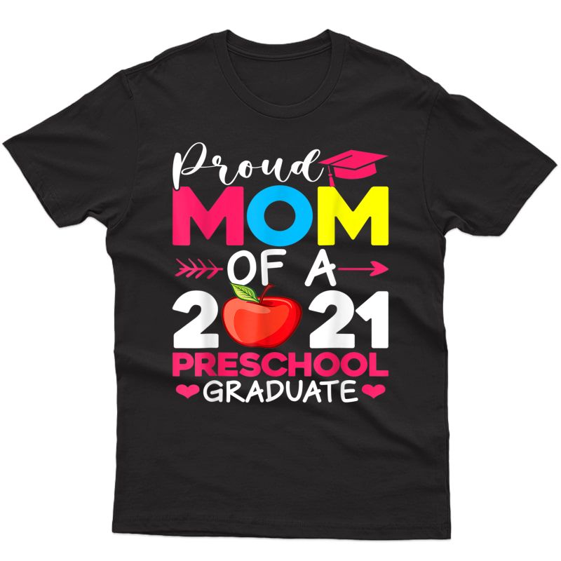 Proud Mom Of 2021 Preschool Graduate Mother's Day Graduation T-shirt