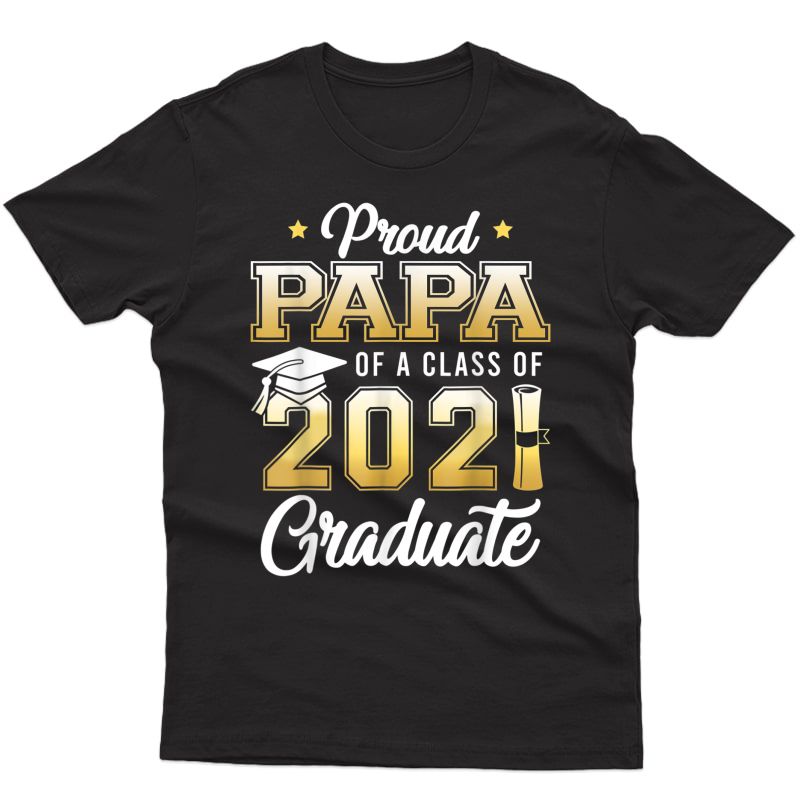 Proud Papa Of A Class Of 2021 Graduate School T-shirt
