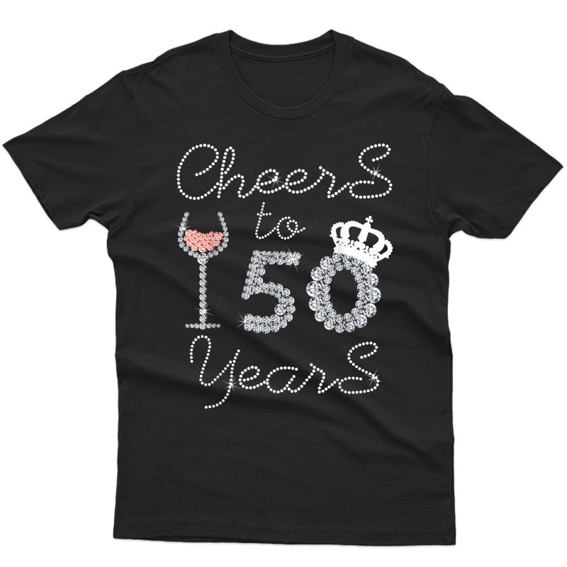 Queen Girl Drink Wine Cheers To 50 Years Old Happy Birthday T-shirt