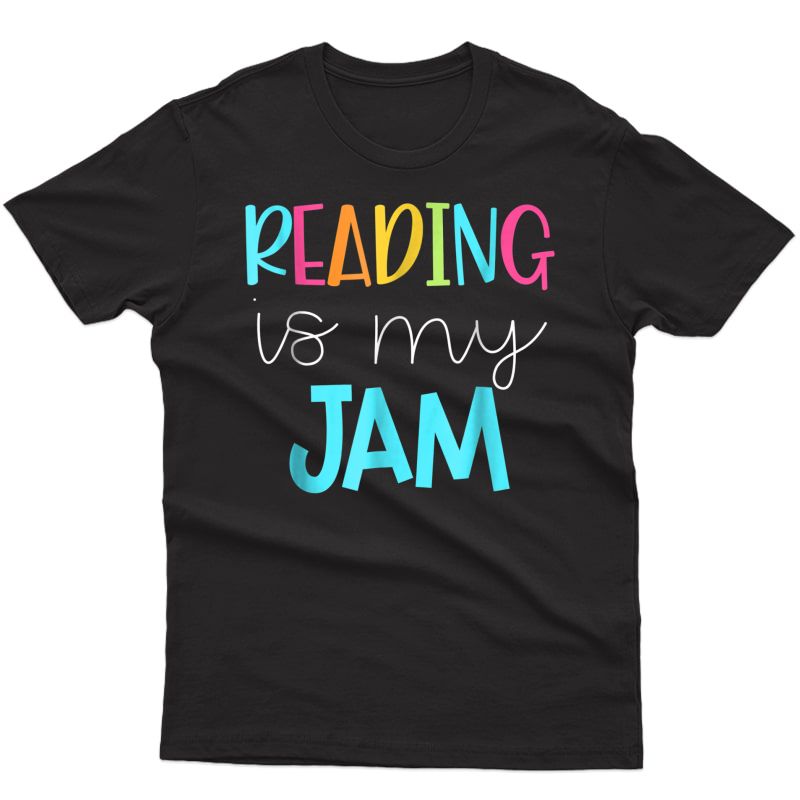 Reading Is My Jam - Read Tea Shirt - Ela Tea Shirt