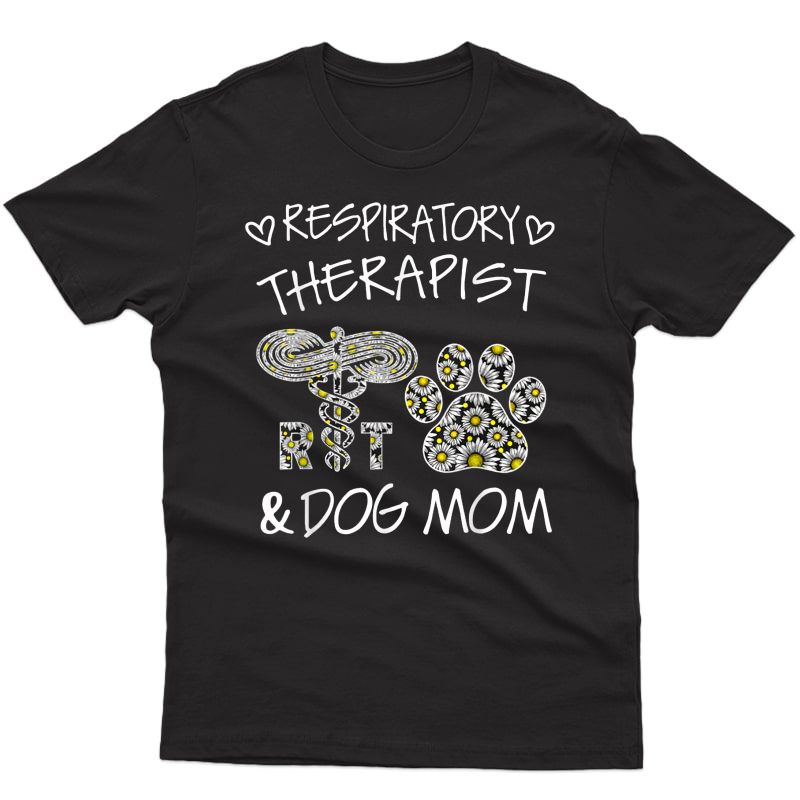 Respiratory Therapist And Dog Mom Wildflowers Daisy T-shirt