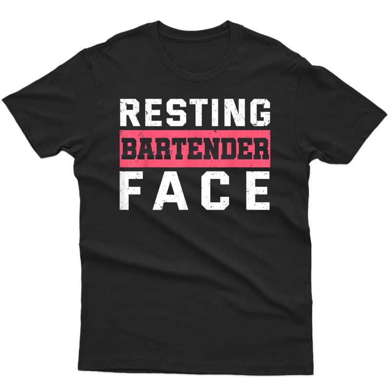 Resting Bartender Face I Funny Bartender T-shirt