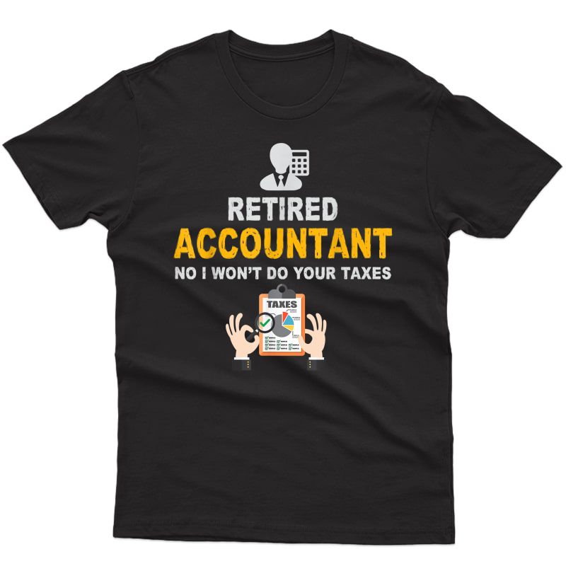 Retired Accountant T-shirt Funny Retiret Gift T-shirt