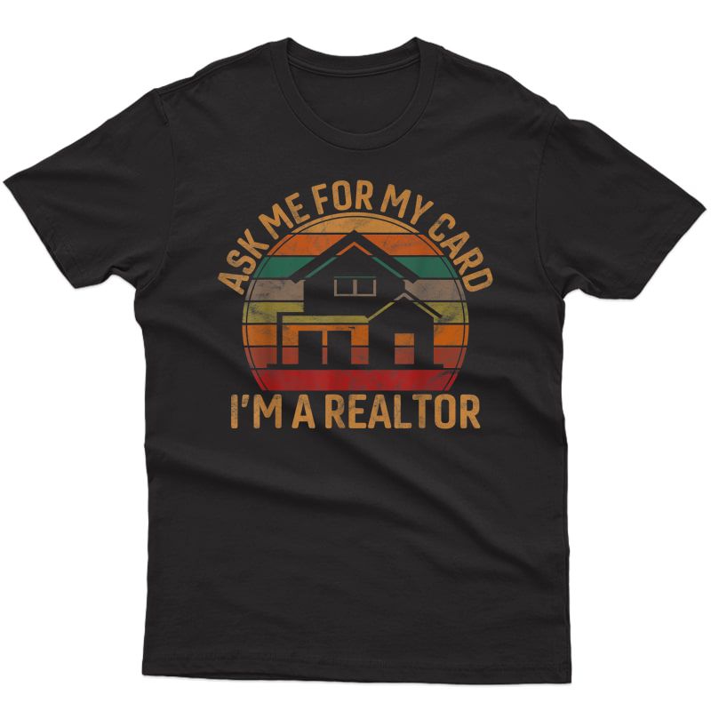 Retro Ask Me For My Card I Am Realtor Gift Real Estate Agent T-shirt