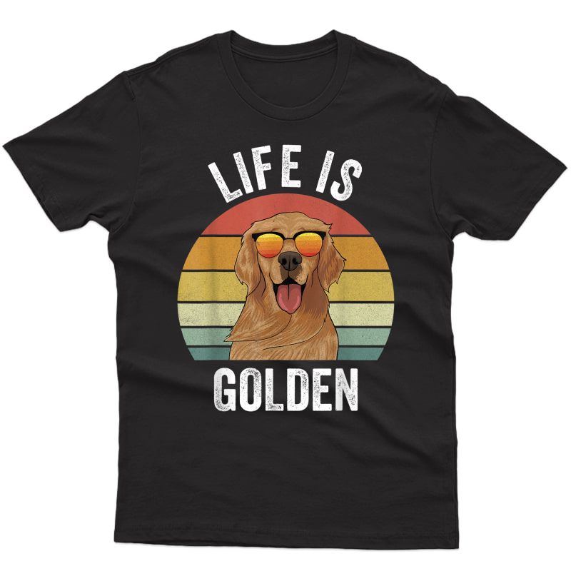 Retro Life Is Golden Shirt Golden Retriever Gifts Funny Dog T-shirt