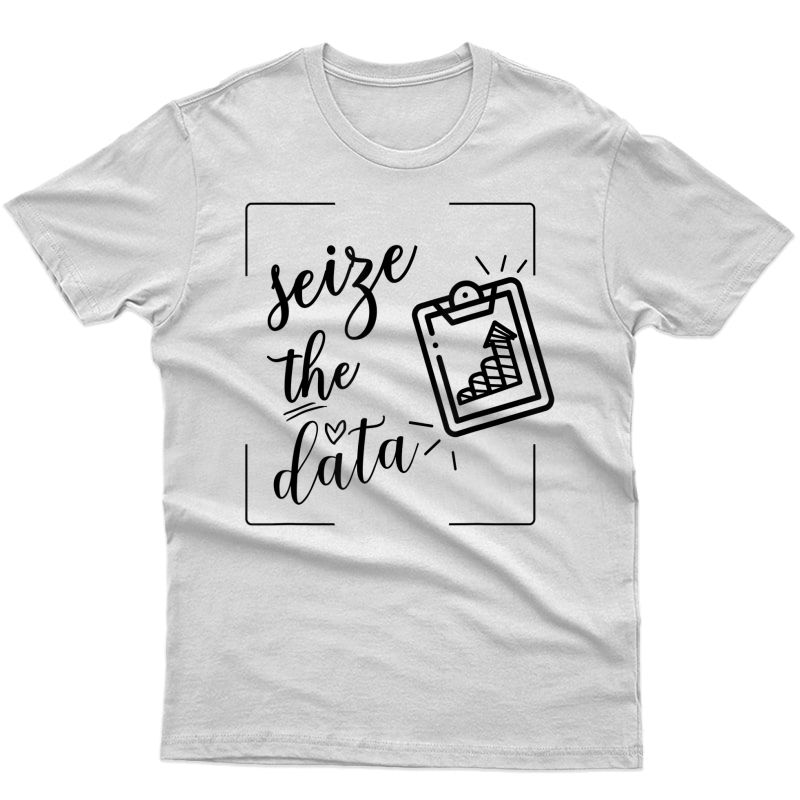 Seize The Data Accountant Statistician Data Analyst Job T-shirt