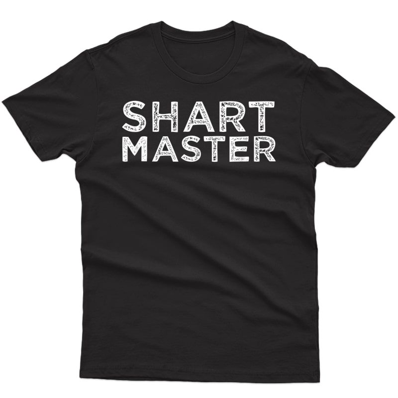 Shart Master Funny Fart Joke Gift Farter Farting Saying Meme T-shirt