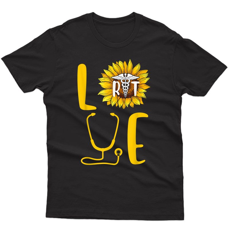 Sunflower Love Flower Nurse Proud Respiratory Therapist Gift T-shirt