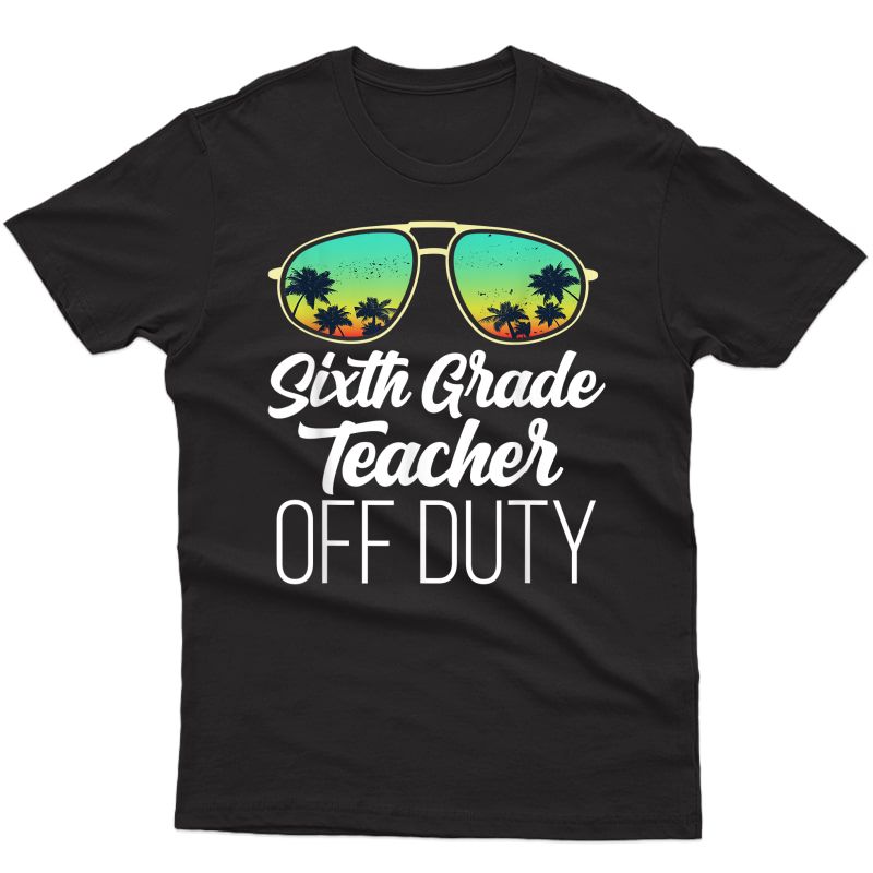 Sunglasses Beach Sunset Summer Sixth Grade Tea Off Duty T-shirt