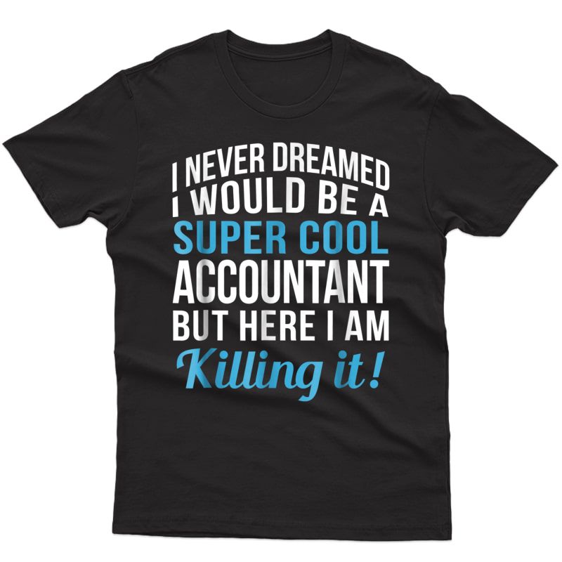 Super Cool Accountant Funny Gift T-shirt
