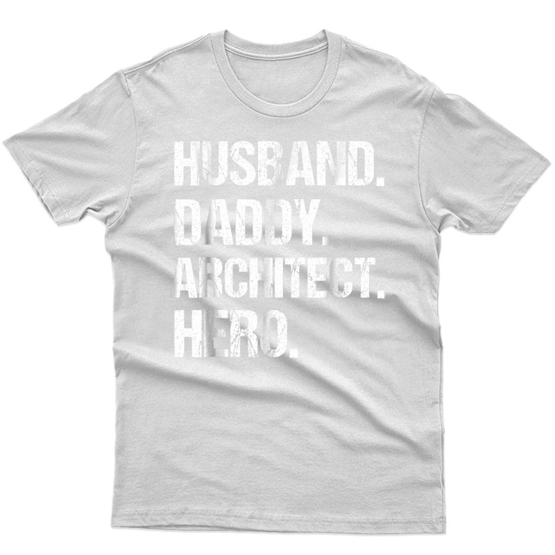 T-shirt Husband Daddy Hero Architect Hero Father's Day Uncle