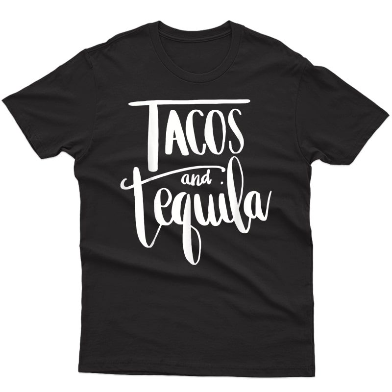 Tacos And Tequila Tshirt