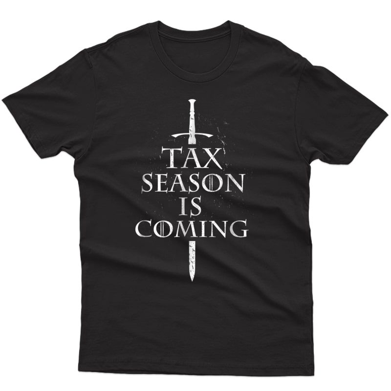 Tax Season Is Coming Funny Accountant Bookkeeper T Shirt