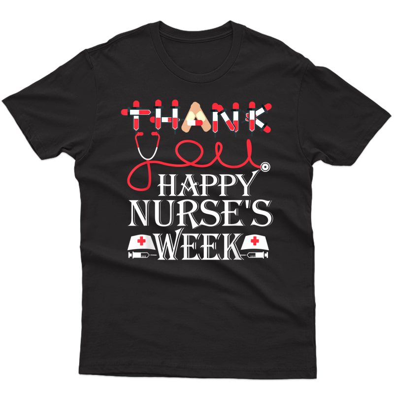 Thank You Happy Nurse's Week Hospital Designs Nursing Gift T-shirt