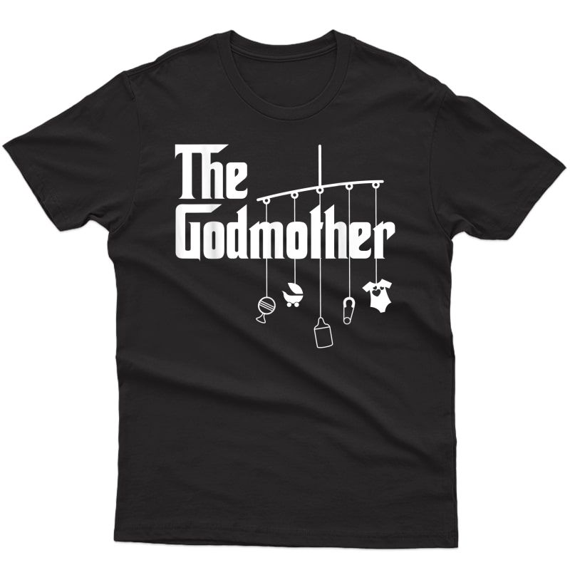 The Godmother Of New Baby Funny Pun Gift T-shirt