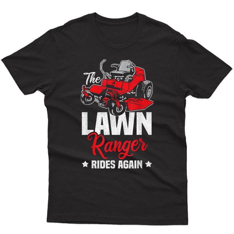The Lawn Ranger Rides Again T-shirt Gardening Tee Gift