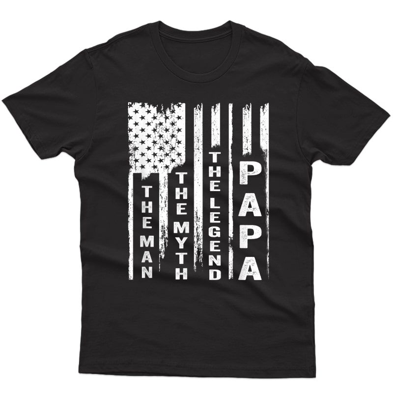 The Man The Myth The Legend Papa Shirt Us Flag