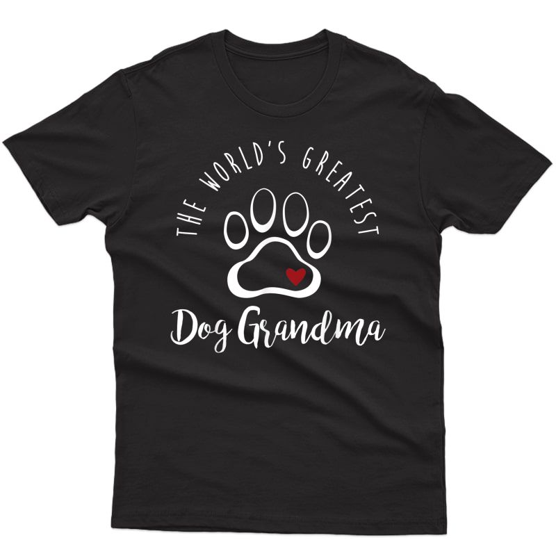 The Worlds Greatest Dog Grandma Pet Love Fur Gift T-shirt