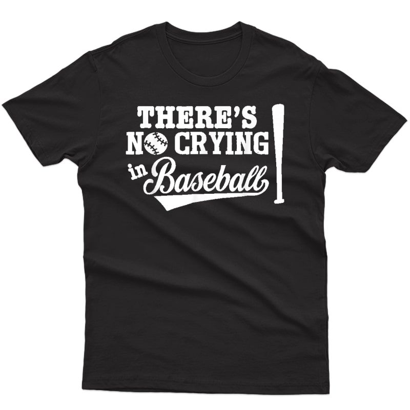 There's No Crying In Baseball | Funny Baseball T-shirt Gifts