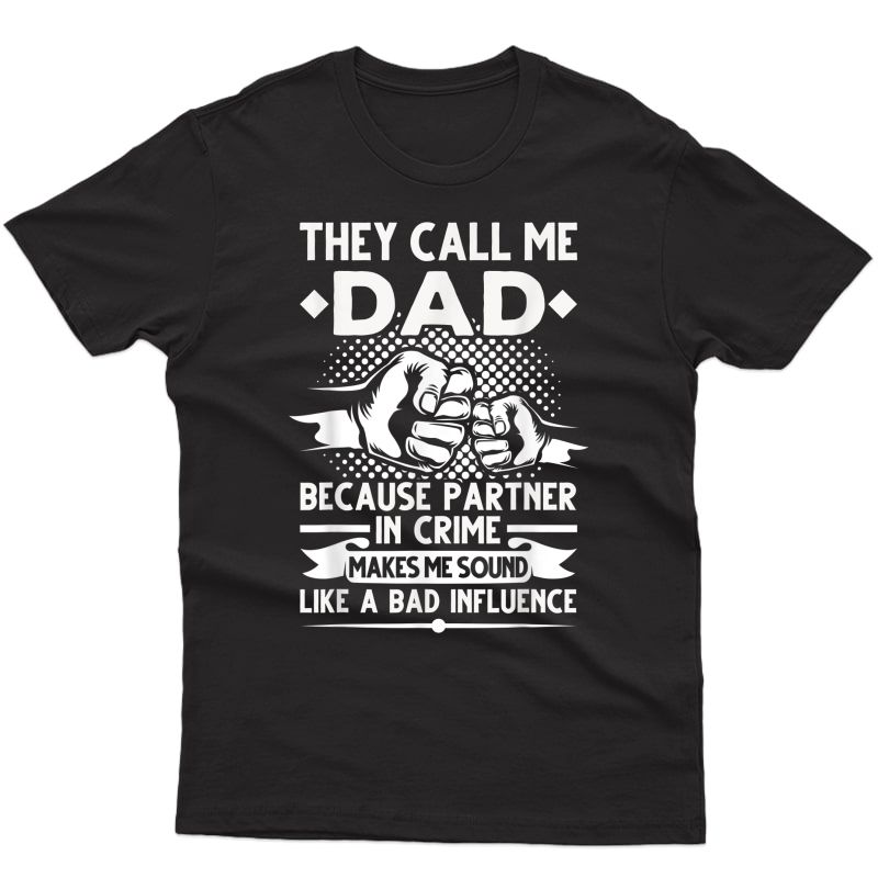 They Call Me Dad Because Partner In Crime Papa Father's Day T-shirt