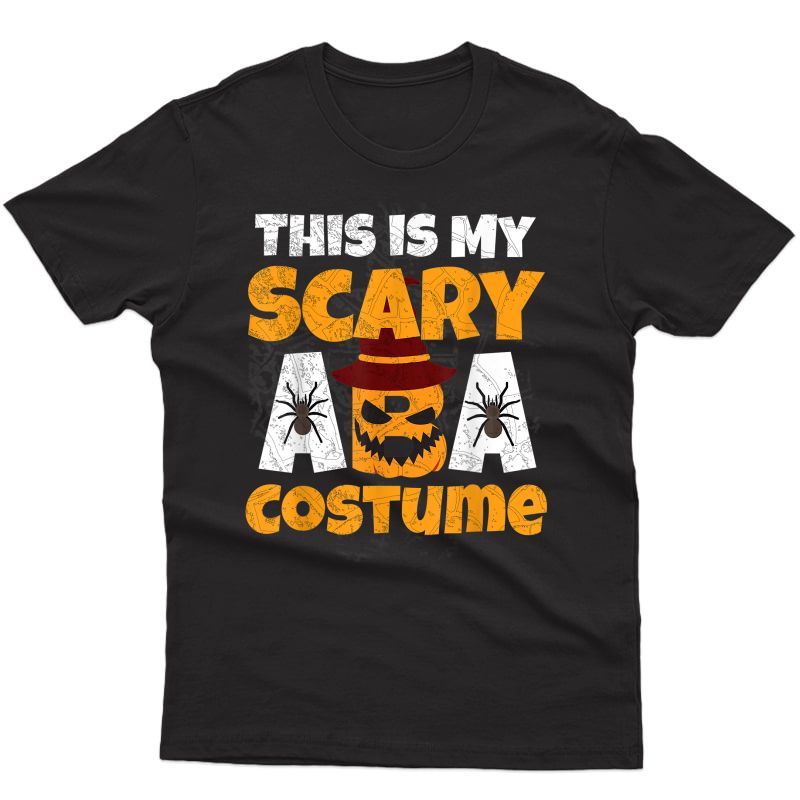 This Is My Scary Aba Costume Behavior Therapist Halloween T-shirt