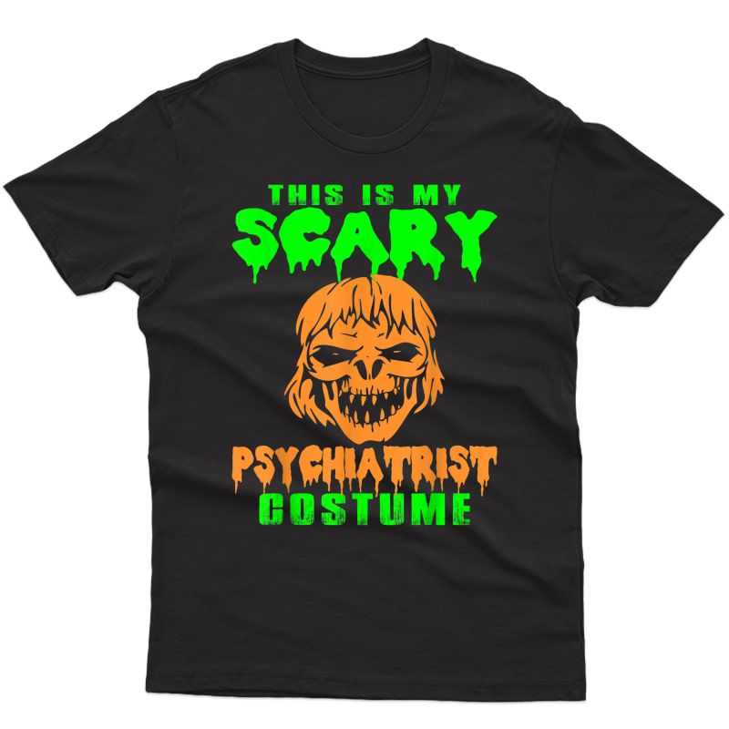 This Is My Scary Psychiatrist Costume Halloween T-shirt