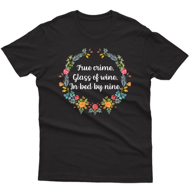 True Crime Glass Of Wine In Bed By Nine Shirt True Crime Tee