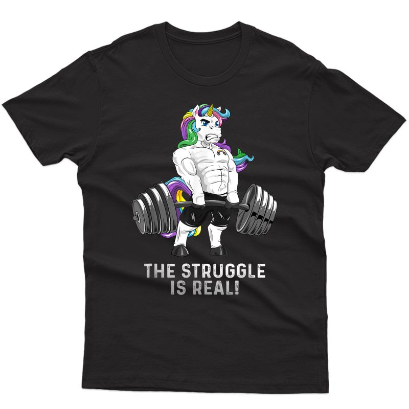Unicorn Deadlift Shirt Powerlifter Struggle Is Real Gym T-shirt