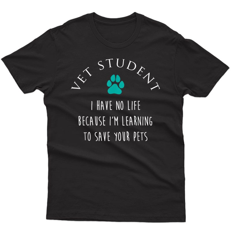 Vet Student No Life Funny Veterinarian Vet Tech Gift T-shirt