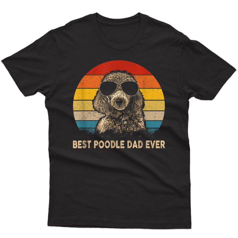 Vintage Best Poodle Dad Ever Dog Daddy Father T-shirt