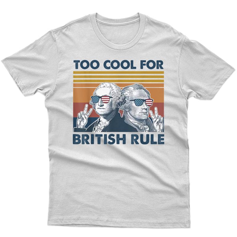 Vintage George Washington Too Cool For British Rule Funny T-shirt