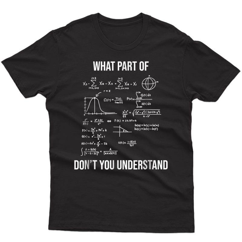What Part Of Funny Mechanical Engineer Mathematician T-shirt