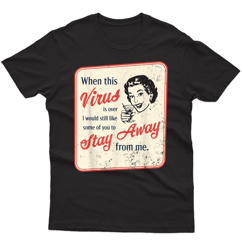 When This Virus Is Over 2020 Funny Humor Social Distancing T-shirt