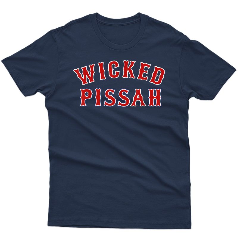 Wicked Pissah Funny Pisser Boston New England Southie Gift T-shirt