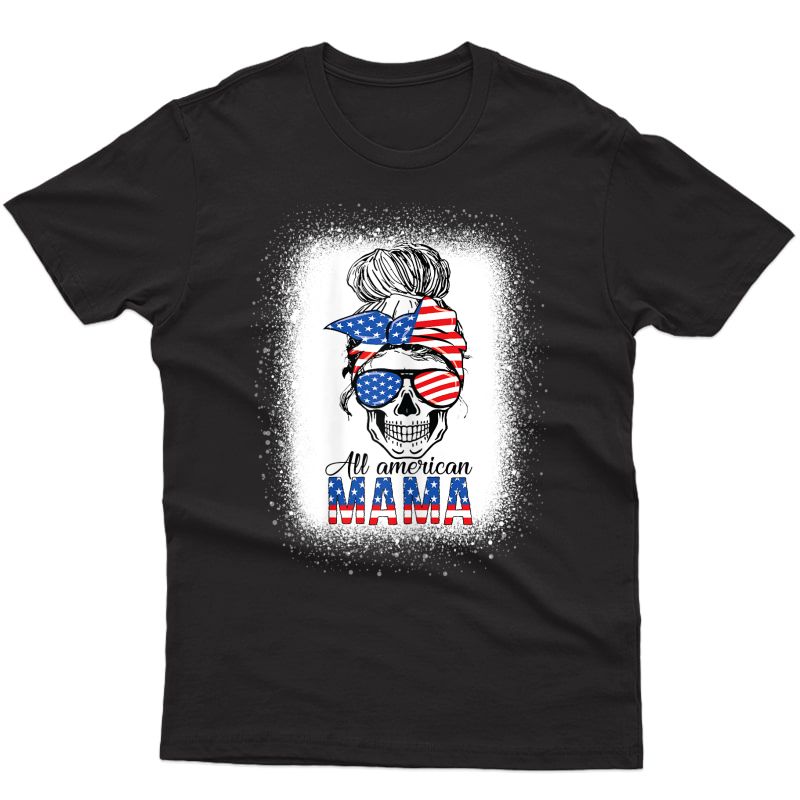  All American Mama Usa Flag Messy Bun Skull Mommy 4th Of July T-shirt