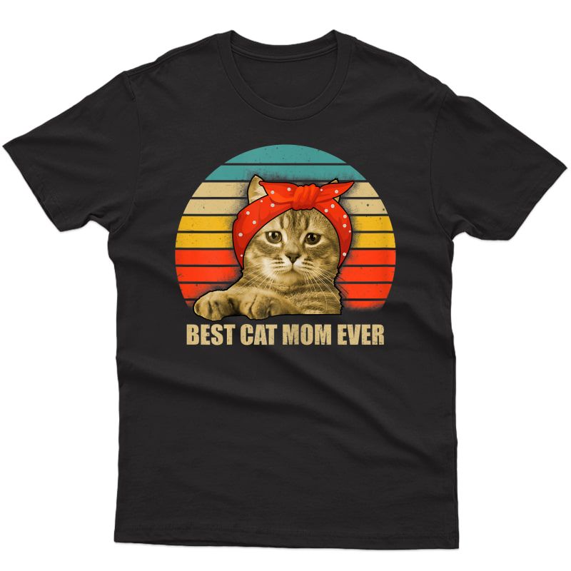  Best Cat Mom Ever Kitten Kitty Mama Mommy Mother Pet Lover T-shirt