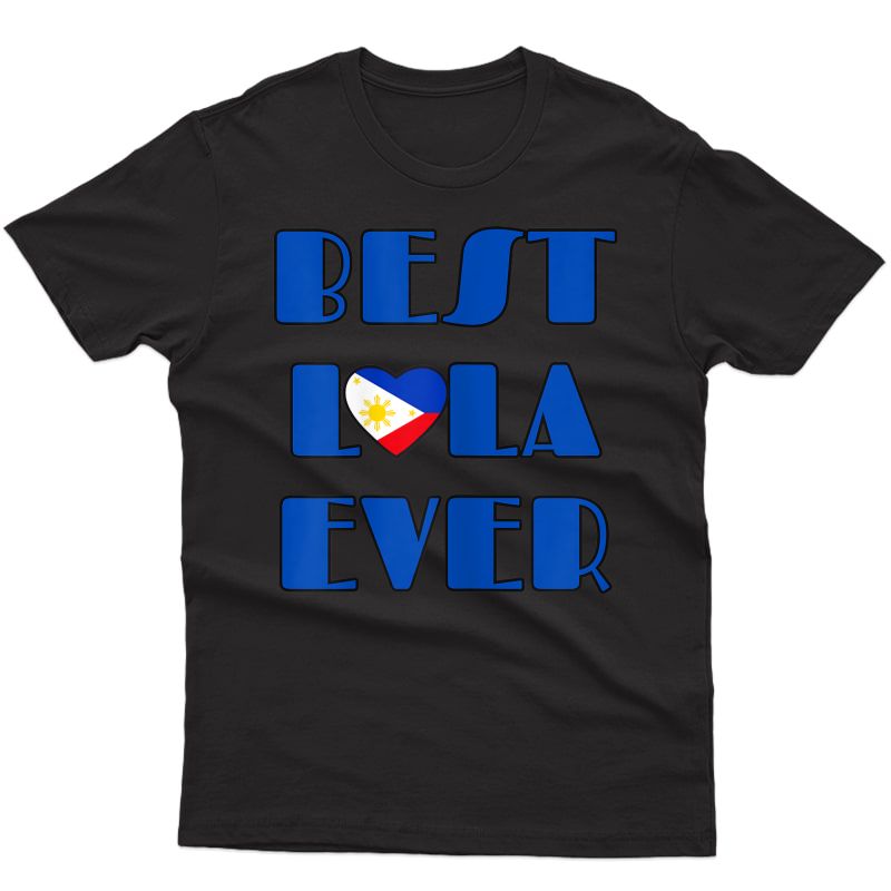  Best Lola Ever Gift For Filipino Grandmother Gift For Lola T-shirt