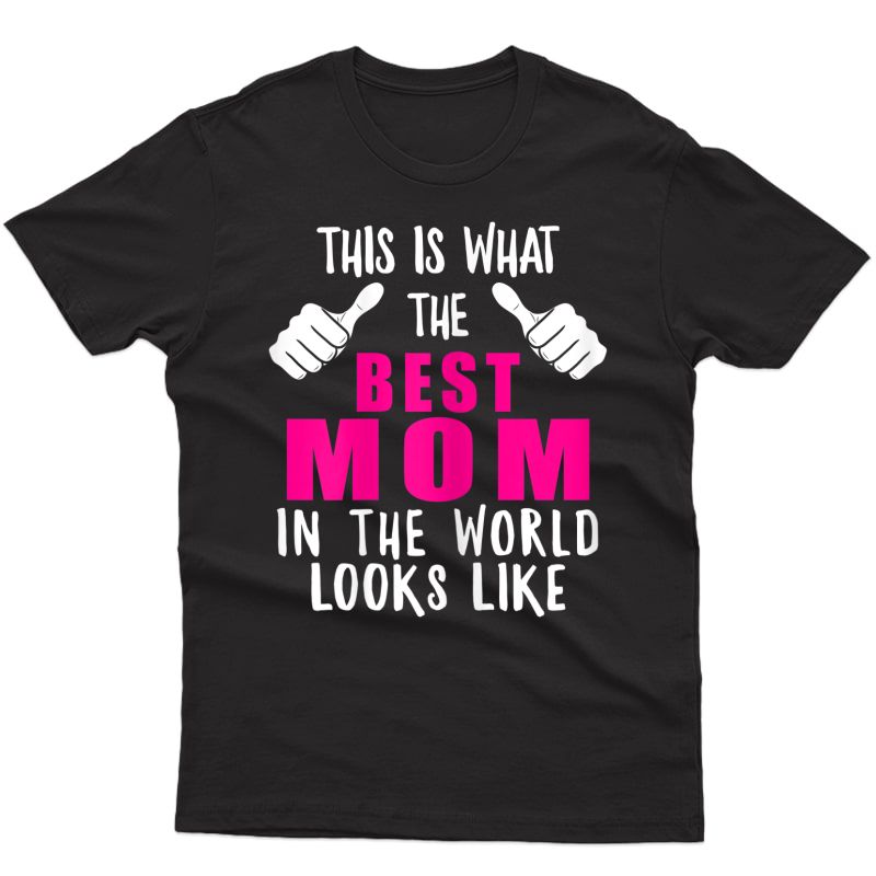  Best Mom In The World Funny Mama Mommy Mother Proud Wife T-shirt