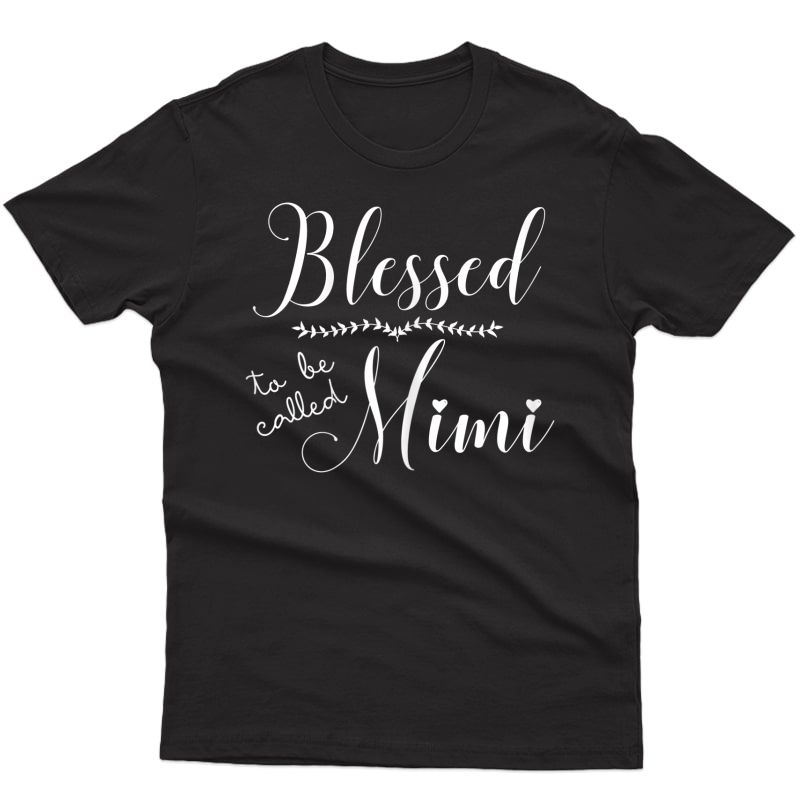  Blessed To Be Called Mimi Gift For Grandma Mother's Day T-shirt