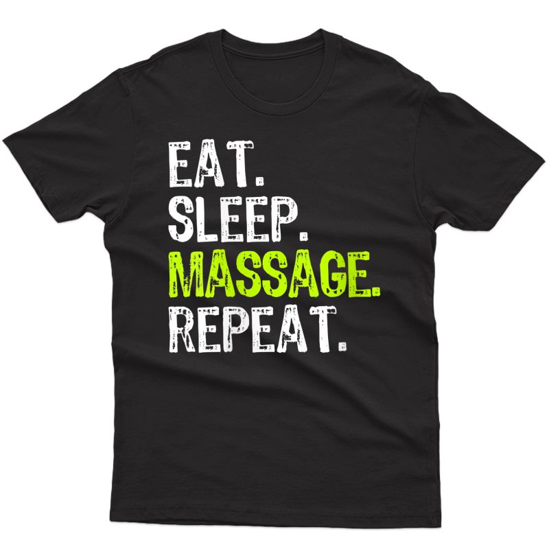  Eat Sleep Massage Therapy Therapist Funny Gift T-shirt