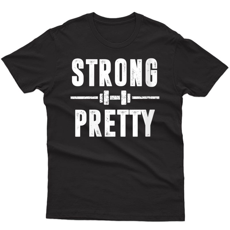  Funny Distressed Strongman Gym Shirt | Strong And Pretty T-shirt