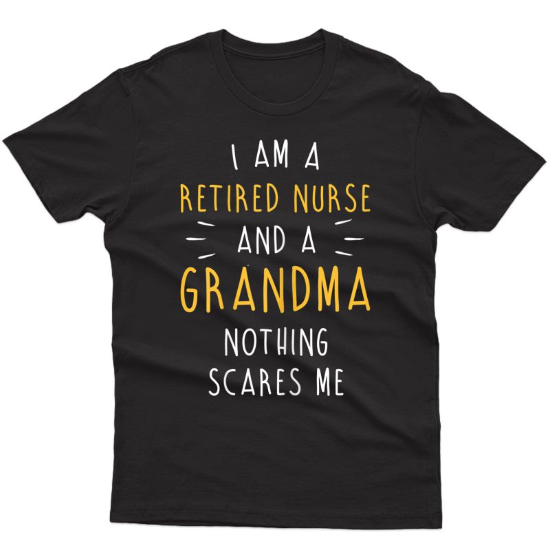  I Am A Retired Nurse And A Grandma | Retiret Gift Tshirt